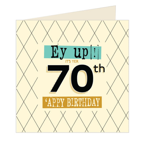 Ey Up Its Yer 70th Appy Birthday Yorkshire Card (YQ7)