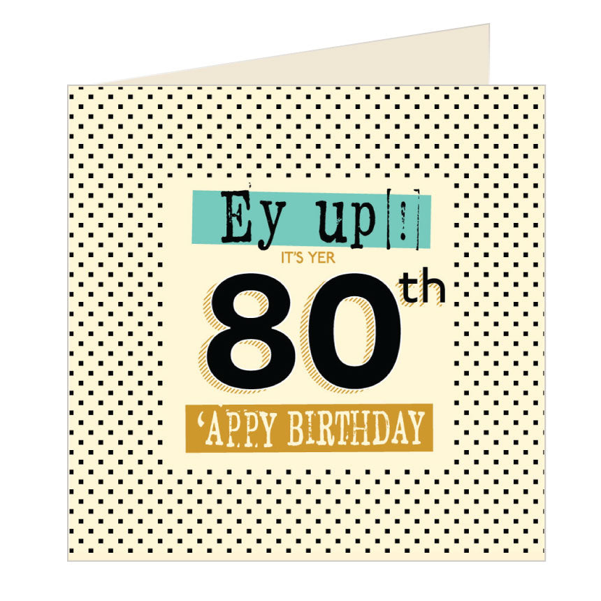 Ey Up Its Yer 80th Appy Birthday Yorkshire Card by Wotmalike