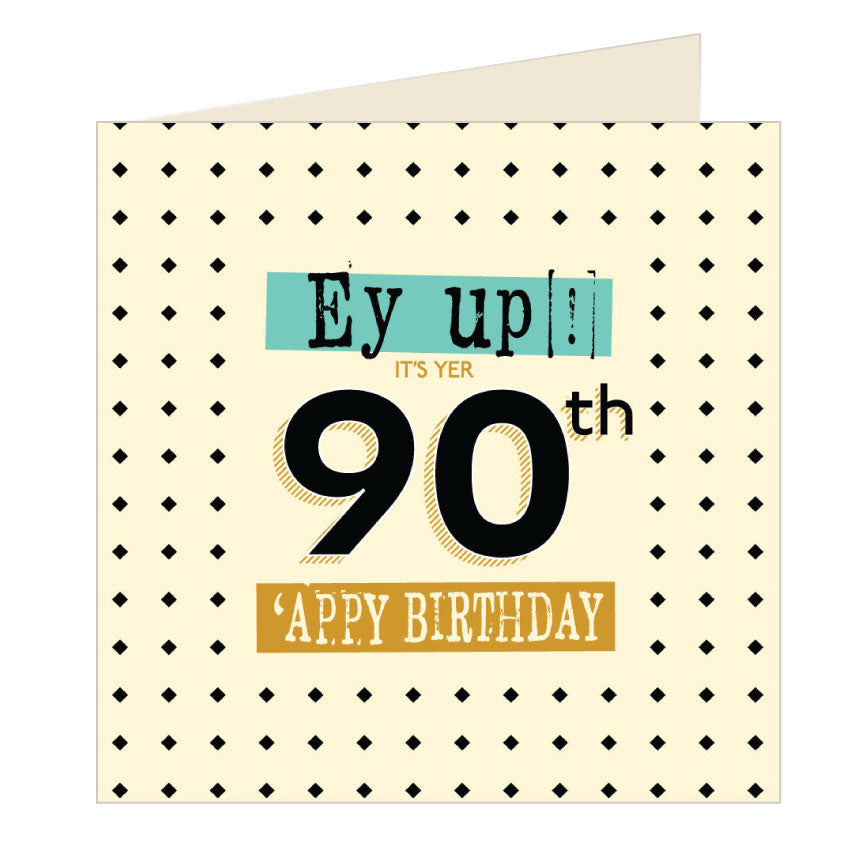 Ey Up Its Yer 90th Appy Birthday Yorkshire Card by Wotmalike