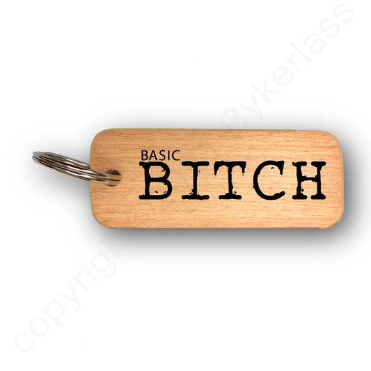 Basic Bitch Rustic Wooden Keyring - RWKR1