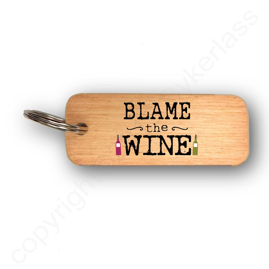 Blame The Wine - Rustic Wooden Keyring - RWKR1