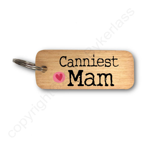 Canniest Mam Rustic Wooden Keyring - RWKR1