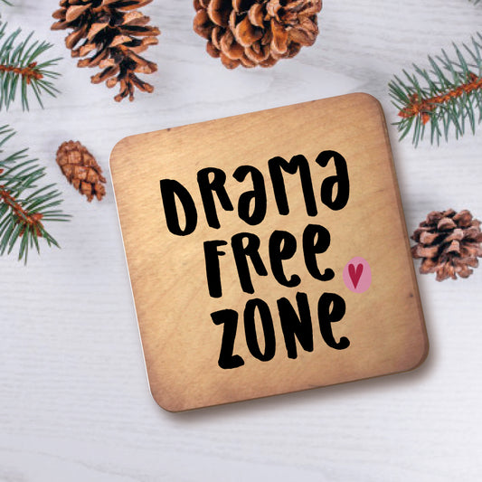 Drama Free Zone - Wooden Coaster - RWC1