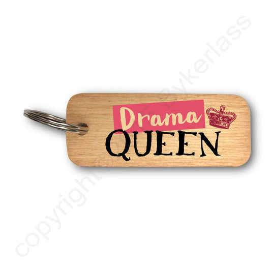 Drama Queen Rustic Wooden Keyring - RWKR1