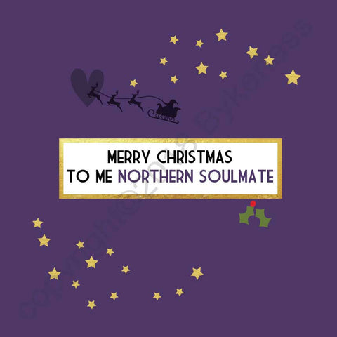 Merry Christmas To Me Northern Soulmate - Christmas Card --- FX42