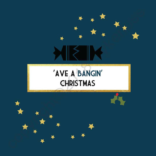 'Ave A Bangin' Christmas - Christmas Card by Wotmalike