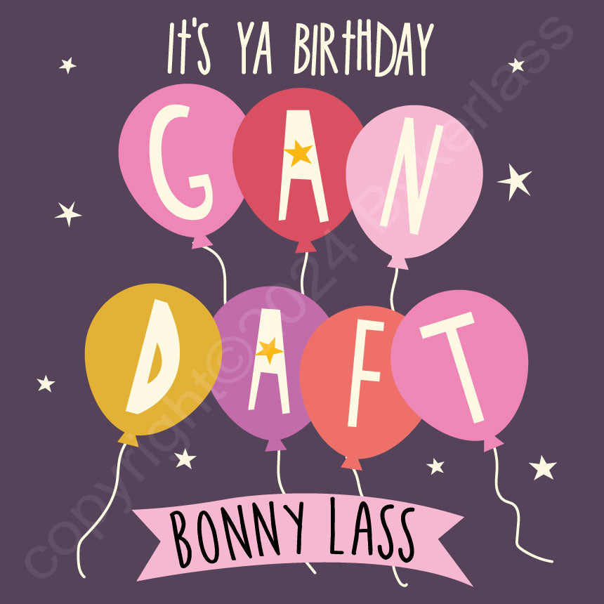 It's Ya Birthday Gan Daft Bonny Lass  - Geordie Birthday Card by Wotmalike