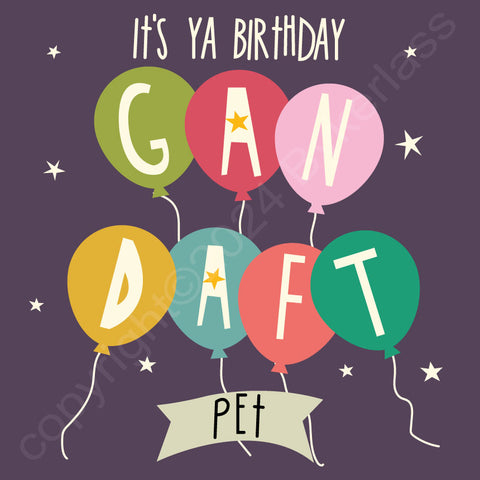 It's Ya Birthday Gan Daft Pet  - Geordie Card (G78)