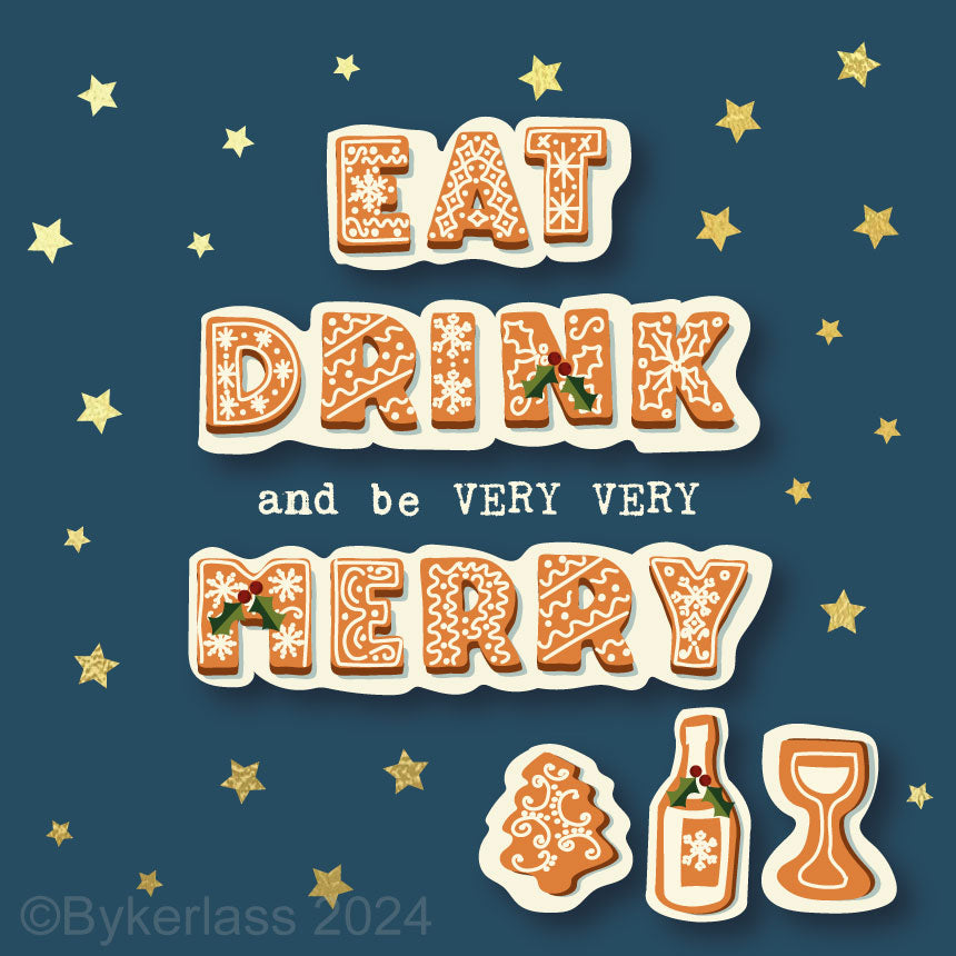 Eat Drink and be VERY VERY Merry  - Gold Foiled Christmas Card  by Wotmalike