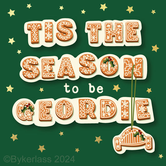 Tis the Season to be Geordie - Gold Foiled Christmas Card  by Wotmalike