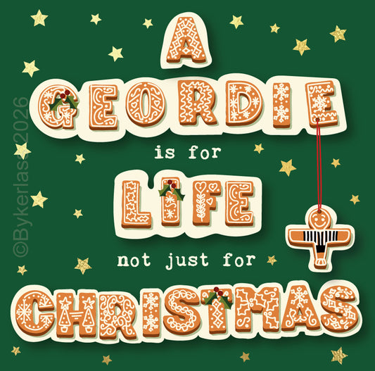 A Geordie Is For Life - Gold Foiled Geordie Christmas Card --- GBC46