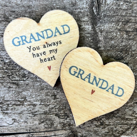 Grandad - You Always Have My Heart - Wooden Heart Keepsake - WH7