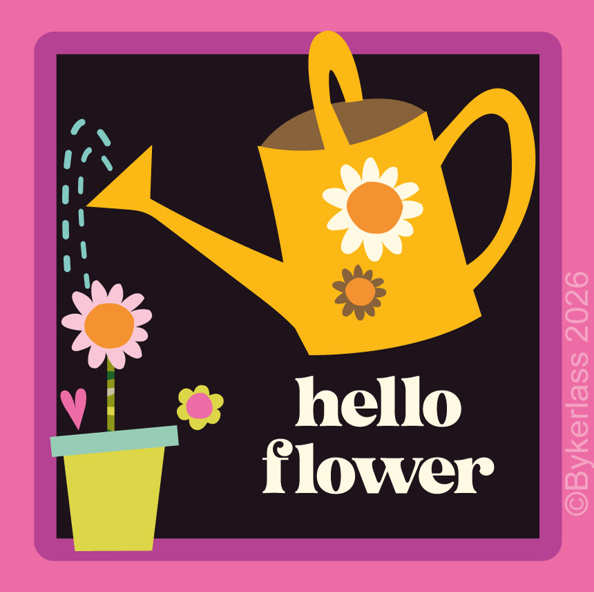A square graphic design with a pink border and dark central panel featuring a yellow watering can, flowers in a pot, and the words 'hello flower.' A vertical copyright mark reads '©Bykerlass 2026' along the right edge.