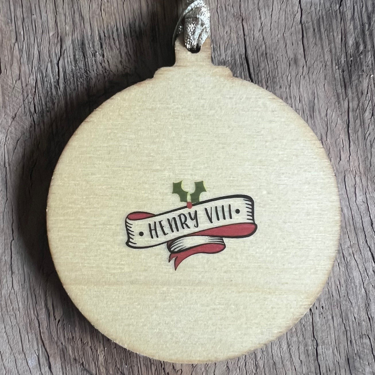 Henry VIII - Character Wooden Bauble Hand Painted with Gold Leaf Paint - RWHO