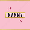 Mam/Mum/Grandma etc (you choose) - Stylish Mothers Day Card (MB63)
