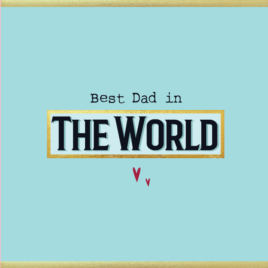 Best Dad/Daddy/Grandad IN THE WORLD - Stylish Father's Day Card (MB62)