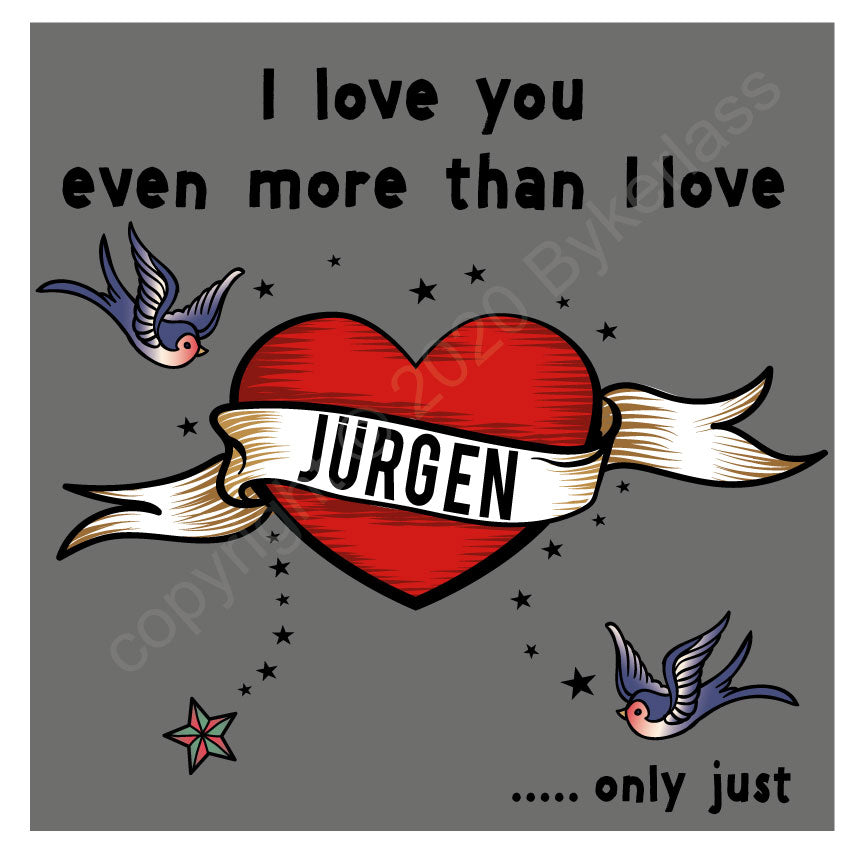 I Love You More Than Jurgen  - Scouse Stuff Love Card by Wotmalike