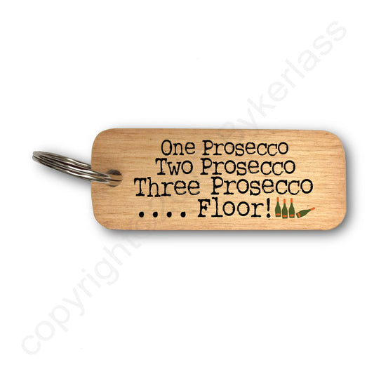 One Prosecco Two Prosecco - Rustic Wooden Keyring - RWKR1