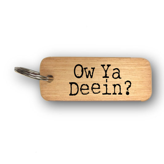 Ow Ya Deeing? - Rustic Wooden Keyring - RWKR1