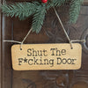 Shut The F*cking Door Wooden Sign