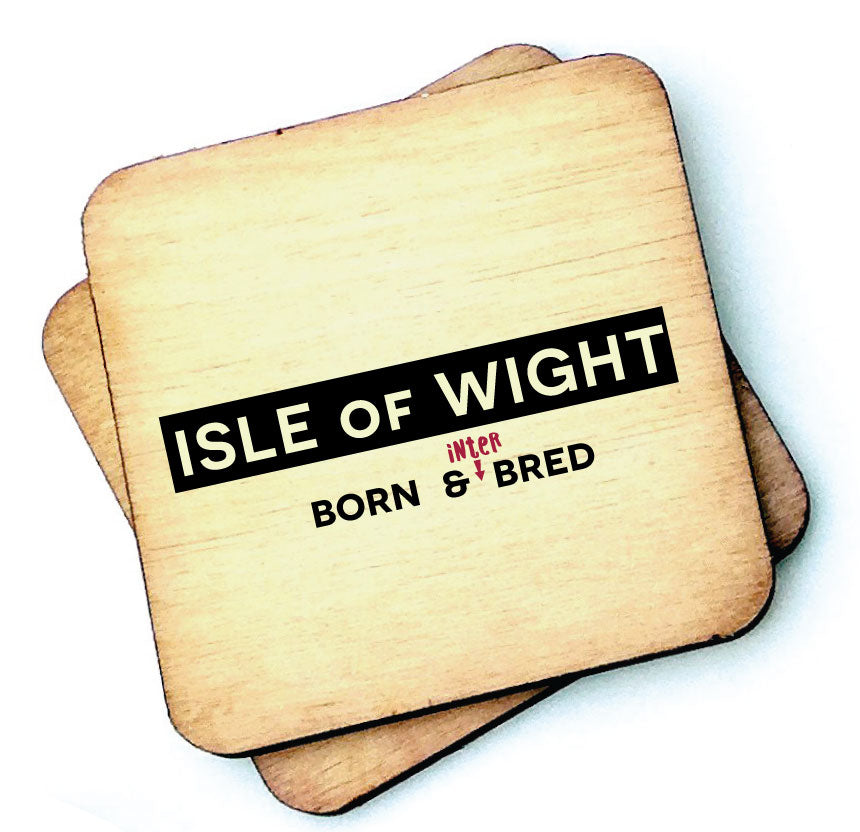 Isle of Wight Born and INTER Bred - Wooden Coaster by Wotmalike