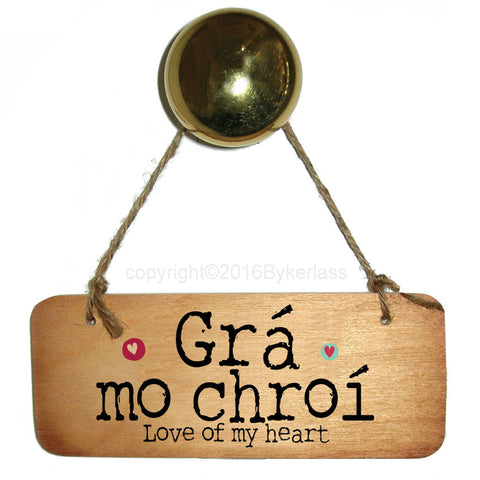 Gra mo chroi - Irish Wooden Sign - RWS1