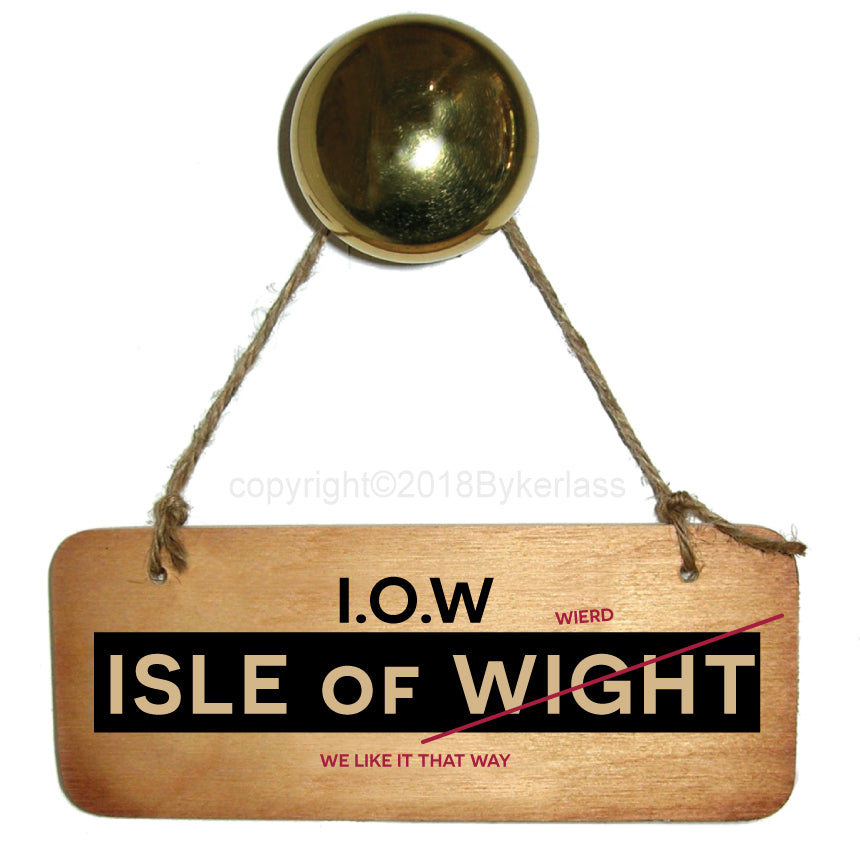 Keeping It Weird- Isle of Wight Rustic Wooden Sign by Wotmalike