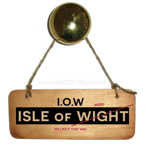 Keeping It Weird- Isle of Wight Rustic Wooden Sign - RWS1