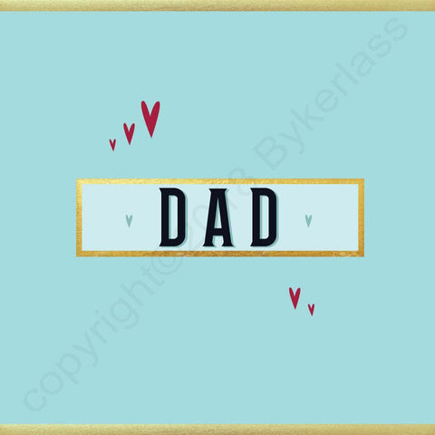 Dad Card - NOT JUST FOR FATHER'S DAY CARD - (MB62)