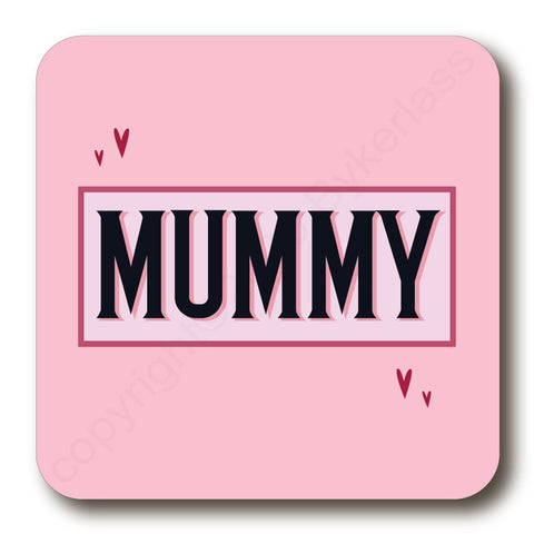 Mummy - Mothers Day Gift Cork Backed Coaster -   (MBCBC7)