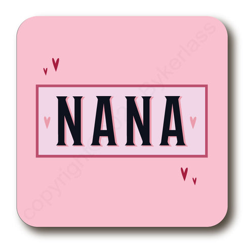 Nana - Mothers Day Gift Cork Backed Coaster -   (MBCBC11)