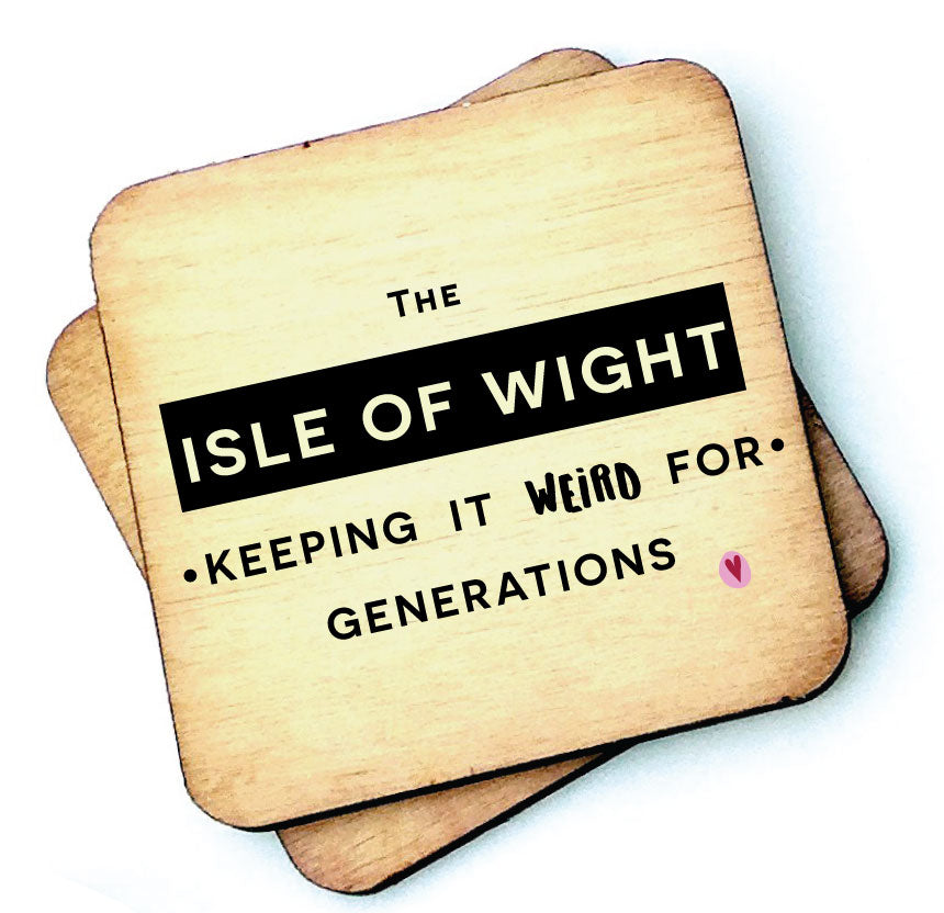Keeping It Weird - Isle of Wight - Wooden Coaster by wotmalike