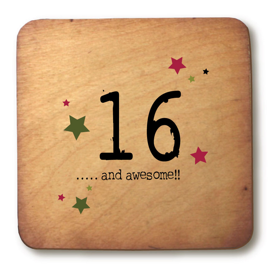 16 and awesome Age Rustic Wooden Coaster