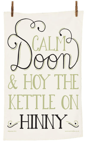 Calm Doon & Hoy the Kettle on Hinny Tea Towel (CDTT1)