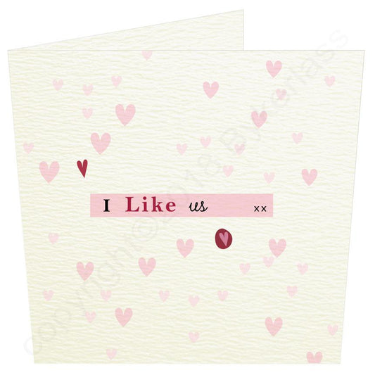 I Like Us Valentines Card By Wotmalike