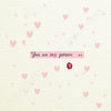 You Are My Person  - Valentines Card by Wotmalike