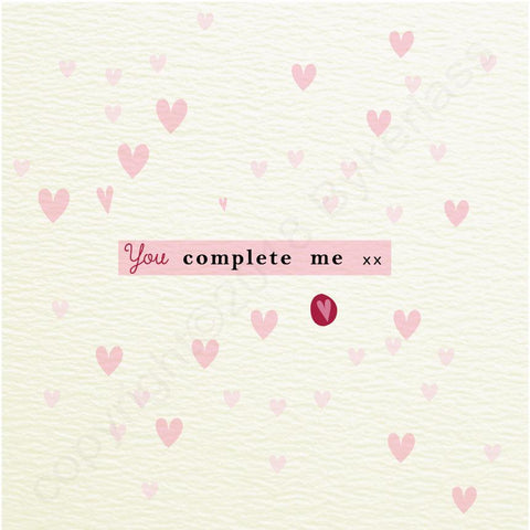 You Complete Me  - Valentines Card  (MBV9)