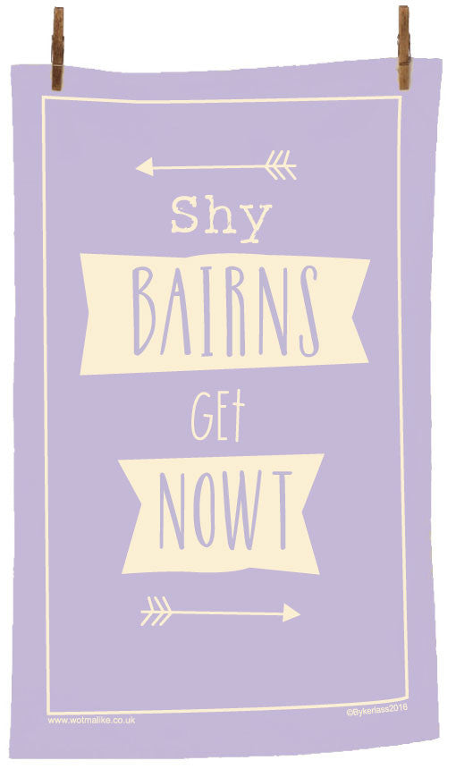 Shy Bairns Get Nowt Geordie Tea Towel in Heather (SBTT3)