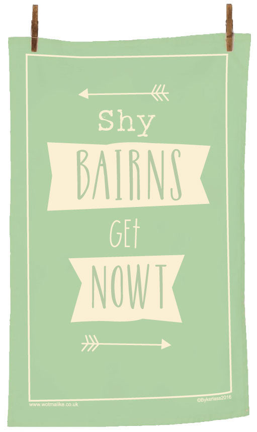 Shy Bairns Get Nowt Geordie Tea Towel in Green (SBTT1)