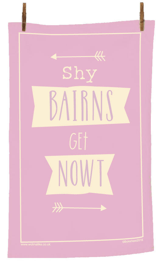 Shy Bairns Get Nowt Geordie Tea Towel in Rose (SBTT2)