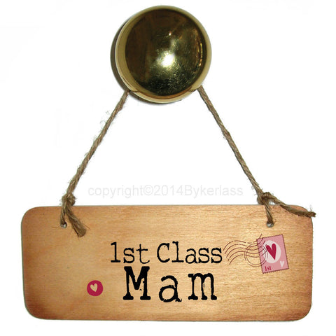 First Class Mam/Mum/Mammy/Mummy Fab Wooden Sign - RWS1