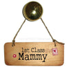 First Class Mam/Mum/Mammy/Mummy Wooden Sign - Mothers Day Gift  - RWS1