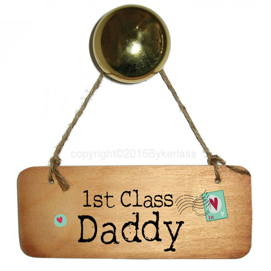 1st Class Daddy Rustic Wooden Sign
