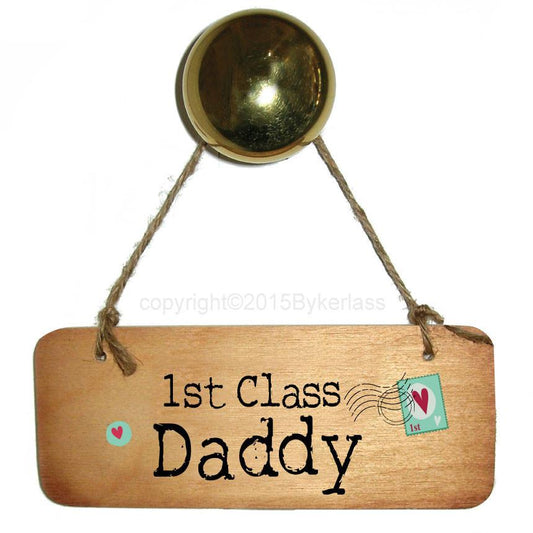 1st Class Daddy Rustic Wooden Sign