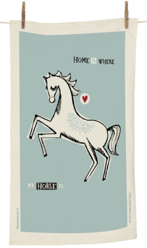 Home is Where My Horse is - Horse Tea Towel by wotmalike