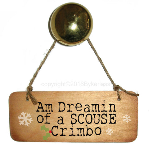 Am Dreamin Of A SCOUSE Crimbo -  Christmas Fab Wooden Sign