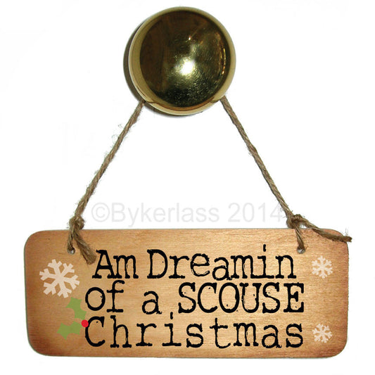 Am Dreamin Of A SCOUSE Christmas -  Christmas Rustic Scouse Wooden Sign