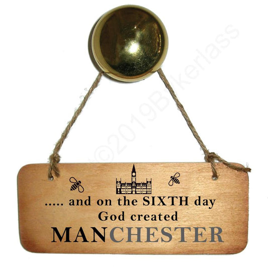 And on the Sixth Day God Created MANchester Rustic North West/Manc Wooden Sign