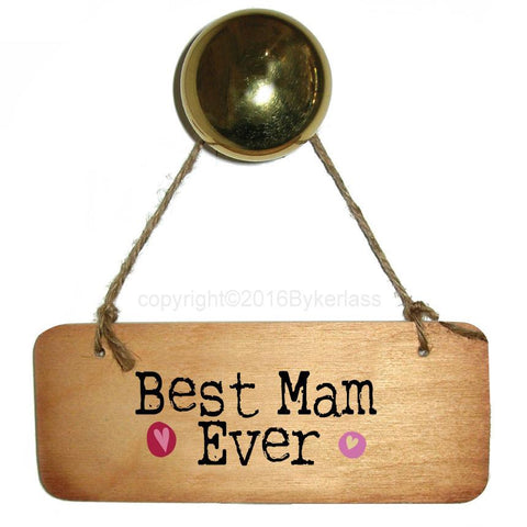 Best Mam/Mum/Mammy/Mummy Ever Wooden Sign - Mothers Day Gift  - RWS1