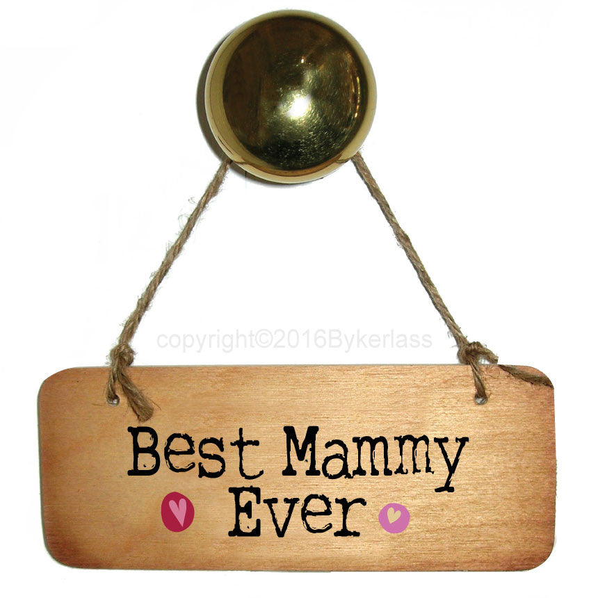Best Mam/Mum/Mammy/Mummy Ever Fab Wooden Sign - RWS1